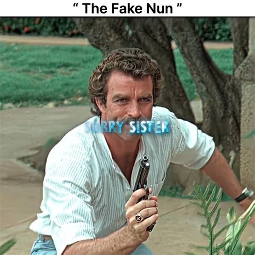 "Nuns don't work on Sunday" | MONTAGEM RITMADA - cape #magnumpi #nuns #tomselleck