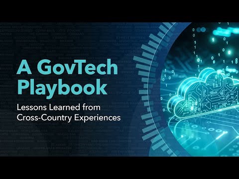 A GovTech Playbook: Lessons Learned from Cross-Country Experiences | New Economy Forum