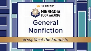 Meet The Finalists: General Nonfiction | 2024 Minnesota Book Awards