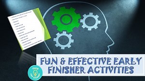 Fun and Effective Early Finisher Activities
