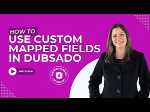 How to use Dubsado Custom Mapped Fields