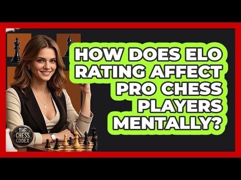 How Does ELO Rating Affect Pro Chess Players Mentally? - The Chess Codex