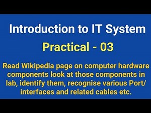IT System_Practical - 03 ll Read Wikipedia page on computer hardware components ll