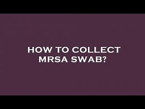 How to collect mrsa swab?