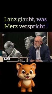 Lanz believes what Merz promises