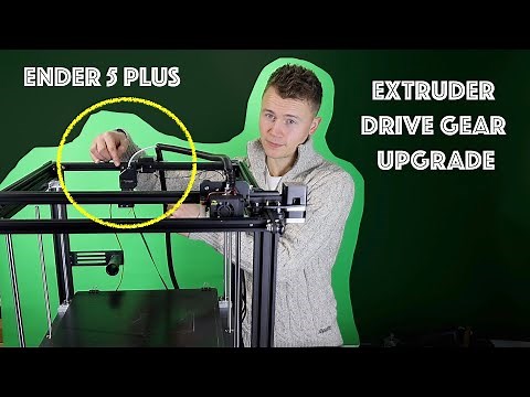 How to Upgrade the Extruder Drive Gear on Ender 5 Plus for Improved Extrusion & Print Reliability