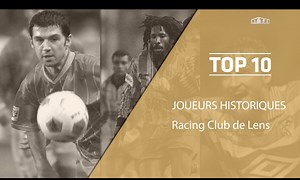 Top 10 : Les légendes du Racing Club de Lens