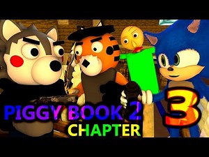 NEW PIGGY BOOK 2 CHAPTER 3 X BALDI SONIC MARIO! Minecraft CHALLENGE Roblox Animation