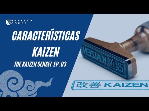 Kaizen Características ( The Kaizen Sensei Ep. 03)