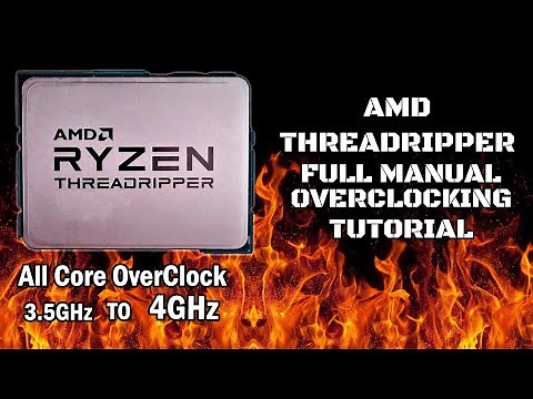 Overclocking The AMD Ryzen Threadripper - Complete Guide