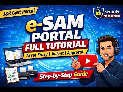 👉 e-SAM Portal Full Tutorial 🔥 | Asset Entry, Indent & Approval Process | J&K Govt