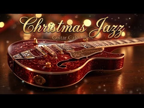 🎄 Smooth Jazz Christmas Carols 🎄 Relaxing Guitar Music for Cafe, Study & Work