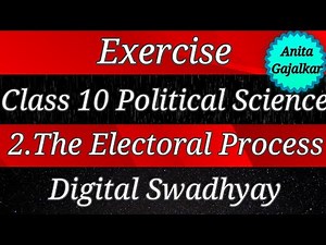 Exercise Class 10 Political Science 2. The electoral process । exercise 10th political science 2