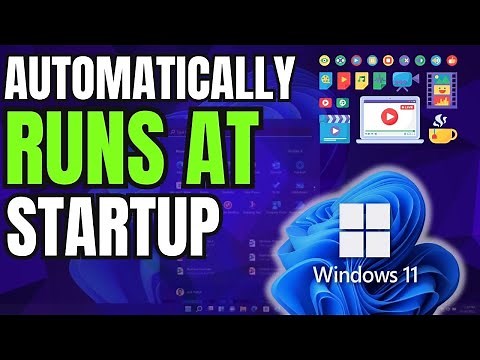 How To Automatically Run Apps When Windows 11 Starts - Full Guide