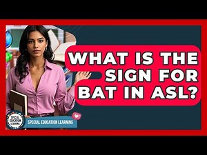 What Is The Sign For Bat In ASL? - Special Education Learning