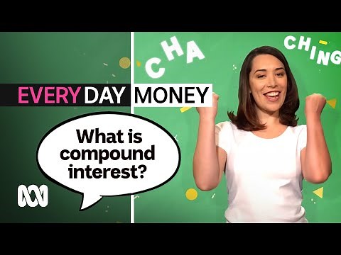 What is compound interest? | Everyday Money | ABC Australia