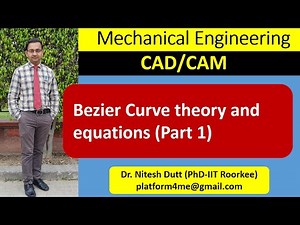 B.Tech || ME || CAD/CAM|| Bezier Curve theory and equations (Part 1)