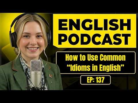 100 Essential Phrases & How to Use Common Idioms in English | English Conversation Practice