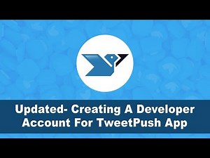 How To Create A Twitter Developer Account To Put In TweetPush App- Updated