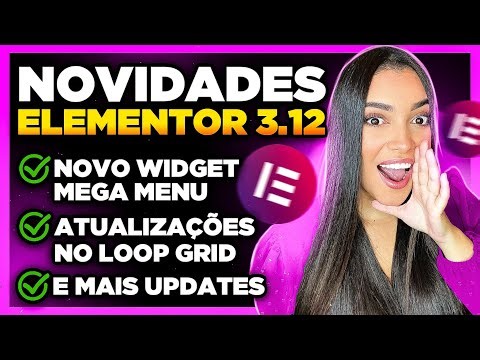SAIU! Novidades Elementor 3.12: Novo Widget Mega Menu, Atualizações no Loop Grid, WooCommerce e Mais