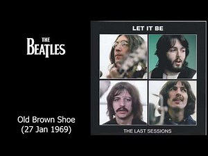 The Beatles - Get Back Sessions - Old Brown Shoe - 27 Jan 1969