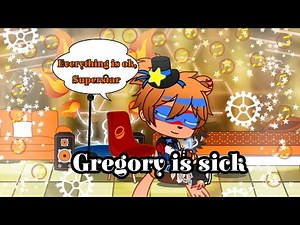 Gregory is sick! // FNAF Security Breach // Gacha Club