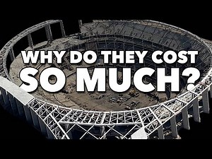 Why do New Stadiums Cost SO MUCH?