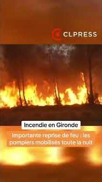 🔥Reprises du Mégafeu en Gironde : les pompiers mobilisés 24h/24