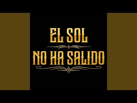 El Sol No Ha Salido