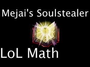 LoL Math - Mejai's Soulstealer