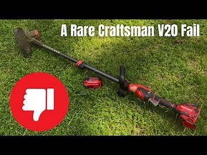 Craftsman V20 String Trimmer WOES & REGRETS - but it still works!