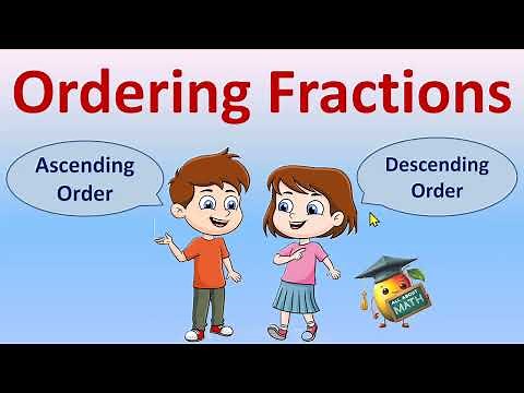 Ordering Fractions : Ascending Order and Descending Order : Math