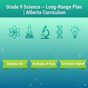 Grade 9 Science Long-Range Plan (Alberta Curriculum) — Weekly Plans