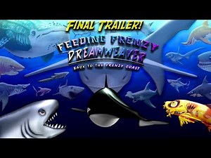 Final trailer - Feeding Frenzy Dreamweaver: Back to the frenzy Coast
