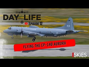 Day in the Life of the RCAF: CP-140 Aurora - Episode 12