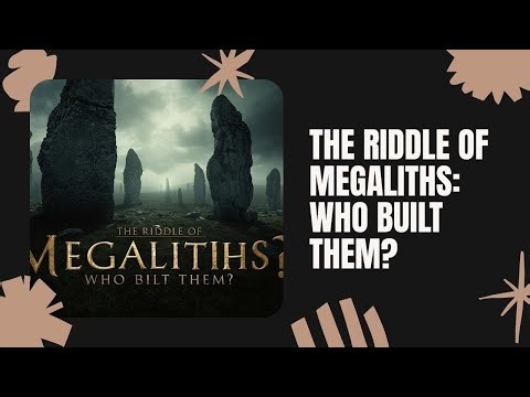 The Riddle of Megaliths: Who Built Them? Ancient Engineering Mysteries That Still Defy Explanation