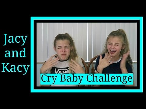 Cry Baby Challenge ~ Jacy and Kacy