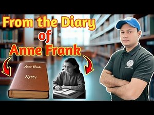 From the Diary of Anne Frank || Class 10 English || First Flight Chapter 04 👩‍🎓📖
