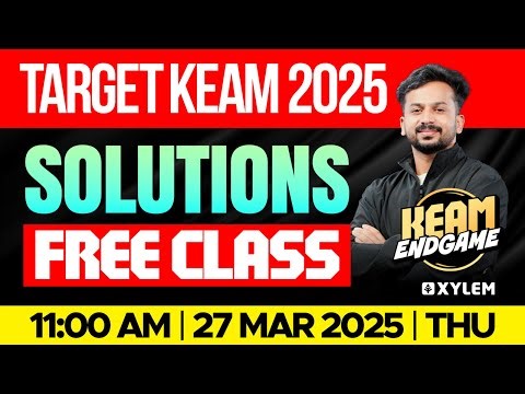 TARGET KEAM 2025: SOLUTIONS | FREE CLASS | Xylem KEAM