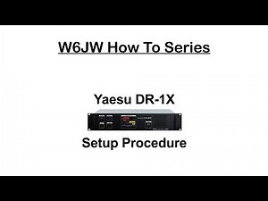 Yaesu DR-1X Setup Procedure