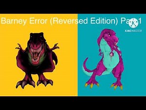 Barney Error (Reversed Edition) Part 1