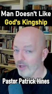 Man Doesn't Like God's Kingship - Pastor Patrick Hines Podcast #shorts #christianshorts #christian