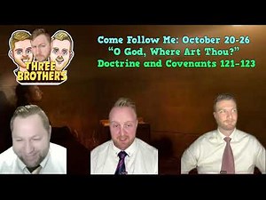 Come Follow Me - D&C 121-123 | THREE BROTHERS