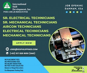 URGENT JOB OPENING IN SAUDI ARABIA! TO APPLY: EMAIL your resume in MSWord or PDF format to jobs@isdphilippines.com indicate position as the subject. Qualifications: Sr. Technician - Electrical (Supervisor level) - with breakdown recovery experience in QC/RTG. Sr. Technician - Mechanical (Supervisor level) - with maintenance experience in QC/RTG. Technician – Air-con - with mobile equipment (DC- AC)/Split AC air-con experience. Technician - Electrical - with breakdown recovery/ maintenance experi