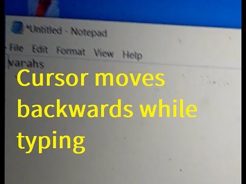 cursor moves automatically in backward while typing - windows10 laptop - typing problem