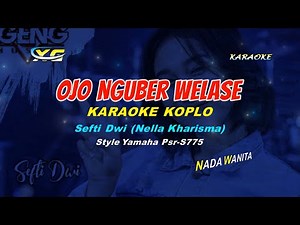 Ojo Nguber Welase Karaoke Koplo Nella Kharisma (Sefti Dwi Ft Ageng Music)