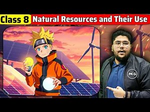 Class 8 Chapter 1 - Natural Resources and Their Use🔥🔥🔥 NEW NCERT 🚀🚀🚀