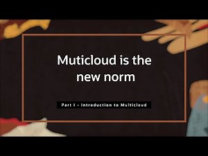 Multicloud Is The New Norm - Part I