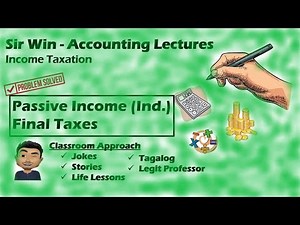Lecture 05: Passive Income. Income Subject to Final Tax. Taxation of Individuals. [Income Taxation]
