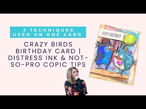 A fun Tim Holtz Crazy Birds Birthday Card | Distress Inks, Watercoloring, & Copic Coloring Tips